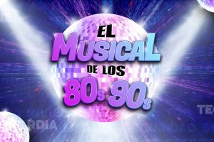 ‘El musical de los 80s 90s’.
