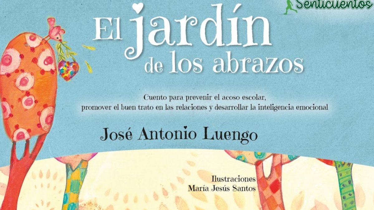El Jardín de los Abrazos, cuento para prevenir el acoso escolar de Editorial Sentir.