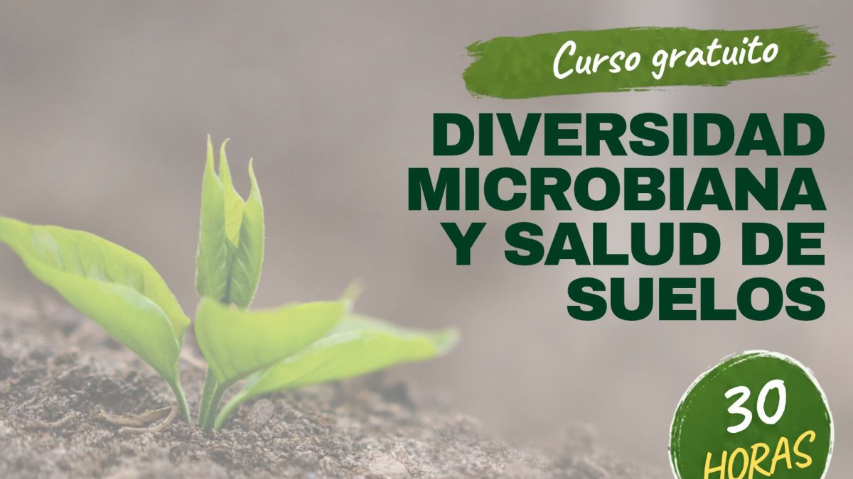 Curso gratuito sobre diversidad microbiana y salud de suelos.