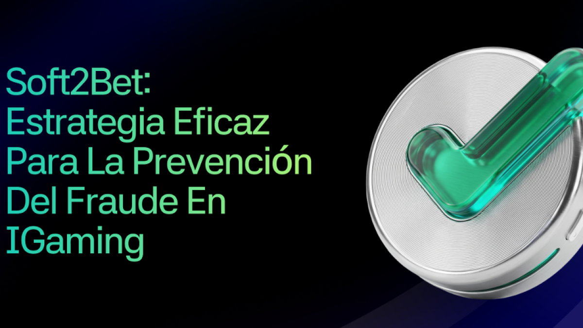 Soft2Bet desarrolla soluciones tecnológicas para prevenir el fraude y reforzar la seguridad en las plataformas de juego online