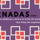 Cartel de las Jornadas sobre Políticas públicas contra la trata de mujeres con fines de explotación sexual.