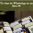Empresas de edición ofertan libros hechos con los chats de whatsapp.